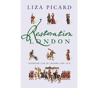 Restoration London: Everyday Life in the 1660s (Life of London)