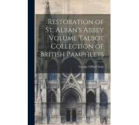 Restoration of St. Alban's Abbey Volume Talbot Collection of British Pamphlets