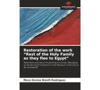 Restoration of the work “Rest of the Holy Family as they flee to Egypt”: Restoration process of oil painting on canvas. Belonging to the Sacred Art ... of the Museum of the City of Rio Grande/RS