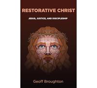 Restorative Christ: Jesus, Justice, and Discipleship