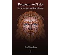 Restorative Christ: Jesus, Justice, and Discipleship