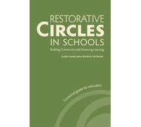 Restorative Circles in Schools: Building Community and Enhancing Learning