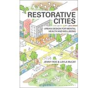 Restorative Cities : urban design for mental health and wellbeing