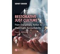 Restorative Just Culture: From Disciplinary Action to Meaningful Accountability, Fourth Edition