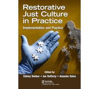 Restorative Just Culture in Practice : Implementation and Evaluation