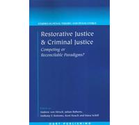 Restorative Justice and Criminal Justice: Competing or Reconcilable Paradigms: 2 (Studies in Penal Theory and Penal Ethics)