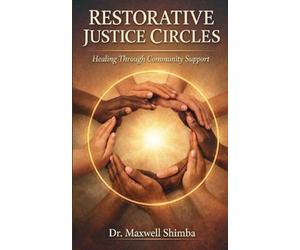 Restorative Justice Circles: Healing Through Community Support
