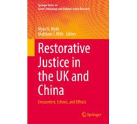 Restorative Justice in the UK and China : Encounters, Echoes, and Effects
