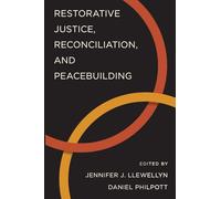 Restorative Justice, Reconciliation, and Peacebuilding (Studies in Strategic Peacebuilding)