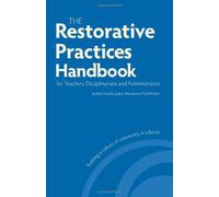 Restorative Practices Handbook for Teachers, Disciplinarians and Administrators