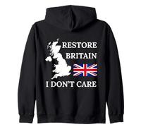 RESTORE BRITAIN I DON'T CARE BRITISH PRIDE UK UNITED KINGDOM Zip Hoodie