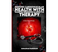 Restore Cardiovascular Health with Diabetes Remission & Lifestyle Therapy