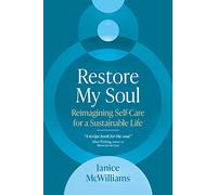 Restore My Soul: Reimagining Self-Care for a Sustainable Life