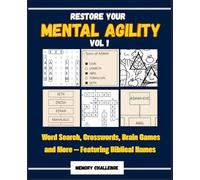 RESTORE YOUR MENTAL AGILITY VOL. 1: Word Search, Crosswords, Brain Games and More - Featuring Biblical Names (MEMORY CHALLENGE)