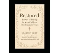 Restored: 40 Days of Praying for Your Children with Grace and Hope