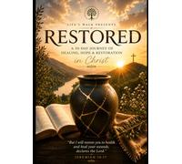 Restored: A 30-Day Christian Devotional for Healing, Hope & Restoration in Christ