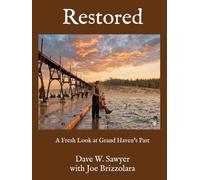 Restored: A Fresh Look at Grand Haven's Past
