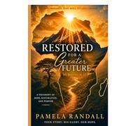 Restored For A Greater Future: My Journey to 33