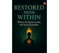 Restored from Within: How Sanctification and the Spirit’s Power Restore Inner Order, Spiritual Authority, and Intimacy with God