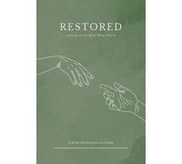 Restored: Letting Jesus Heal What Hurts