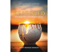 Restored: Reconnecting Life's Broken Pieces