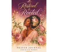 Restored & Rooted: Prayer Journal For Black Women