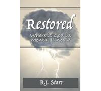 Restored: Where is God in Mental Illness?