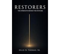 “Restorers”: The Strength Behind the Stature (“Transformed”)