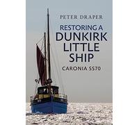Restoring a Dunkirk Little Ship: Caronia SS70