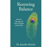 Restoring Balance: Mercier Therapy for Pelvic Health and Fertility