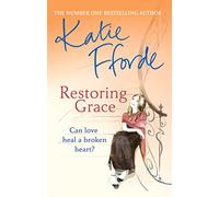 Restoring Grace: The perfect escapist romance from the bestselling author of feel-good fiction