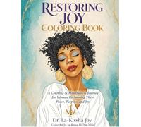 Restoring Joy Coloring Book: A Mindful Coloring Experience for Women Seeking Peace, Balance, and Joy