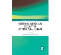 Restoring Justice and Security in Intercultural Europe (Routledge Frontiers of Criminal Justice)
