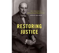 Restoring Justice - The Speeches of Attorney General Edward H. Levi (Emersion: Emergent Village resources for communities of faith)