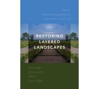 Restoring Layered Landscapes History, Ecology, and Culture 9780190240325