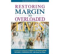 Restoring Margin to Your Overladed Life: A Companion Workbook to Margin and the Overload Syndrome (Pilgrimage Growth Guide)