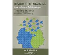 Restoring Mentalizing in Attachment Relationships: Treating Trauma with Plain Old Therapy
