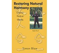 Restoring Natural Harmony: Chinese Medical Qigong
