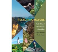 Restoring Nature : The Evolution of Channel Islands National Park