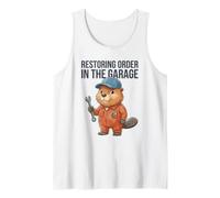 Restoring Order in The Garage Beaver Funn Organization Humor Tank Top