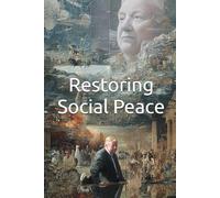 Restoring Social Peace: A Response to the Crisis of Civic Virtue. Addressing Polarization, Trust Erosion, and Democratic Decline in Modern Times. (The ... Republic Series: Cultivating Civic Virtue)