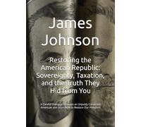 Restoring the American Republic: Sovereignty, Taxation, and the Truth They Hid from You: A Candid Dialogue between an Unjustly Convicted American and ... Restore Our Freedom (The Liberty Dialogues)