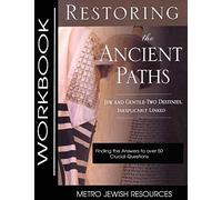 Restoring the Ancient Paths- Workbook: The Purpose of Jew and Gentile Unity
