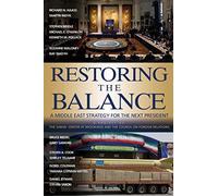 Restoring the Balance: A Middle East Strategy for the Next President