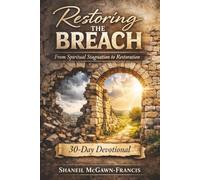 Restoring the Breach: From Spiritual Stagnation to Restoration 30-Day Devotional