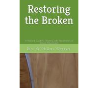 Restoring the Broken: A Pastoral Guide to Working with Perpetrators of Sexual Misconduct