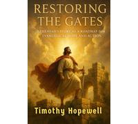 Restoring the Gates: Nehemiah's Story as a Roadmap for Evangelical Hope and Action (The Old Testament For Today’s Evangelical Christian)