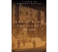 Restoring the Gates of God: A Guide to Personal Revival