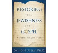 Restoring the Jewishness of the Gospel: A Message for Christians by Stern, David H. (2009) Paperback