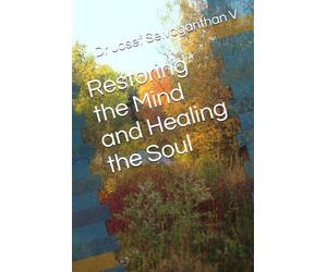 Restoring the Mind, Healing the Soul, and Living Rationally